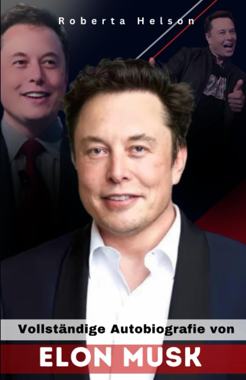 Vollständige Autobiographie von Elon Musk: Elon Musks Reise zur Transformation der Zukunft, Das außergewöhnliche Leben von Elon Musk, Elon Musks außergewöhnlicher Aufstieg. Art & Literature Books