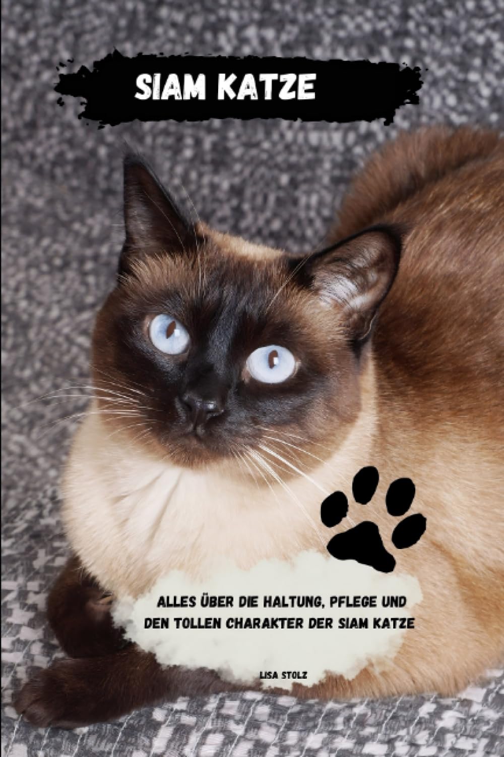Siam Katze Ratgeber: Alles über Haltung, Pflege und den tollen Charakter der Siam Katze Pets