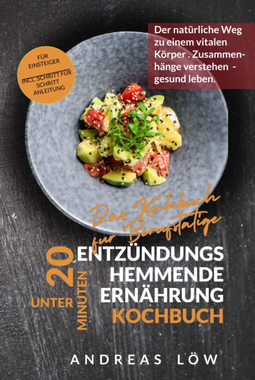 Kochbuch entzündungshemmende Ernährung: Ein praktischer Ratgeber für mehr Lebensqualität, Wohlbefinden und Lebensfreude im Alltag durch gezielte Ernährung Health, Nutrition & Fitness