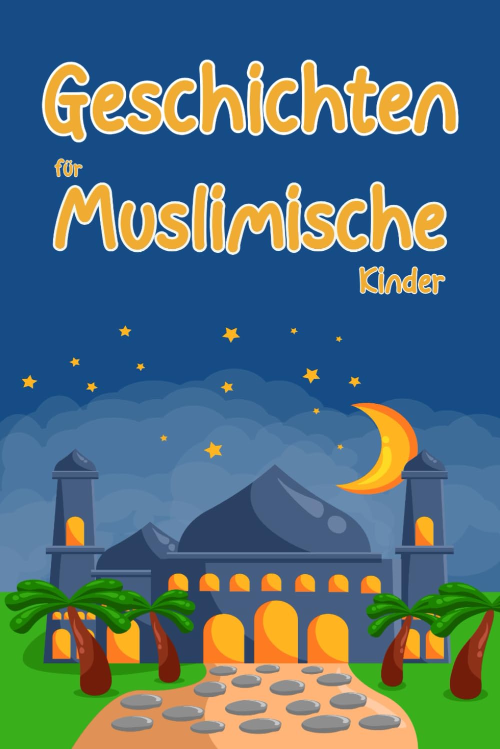 Geschichten für Muslimische Kinder: Inspirierende und tolle Abenteuer über Selbstvertrauen, Mut und Erfolg für Mädchen und Jungen | 17 fesselnde Erzählungen zum Lernen und Wachsen. Manga