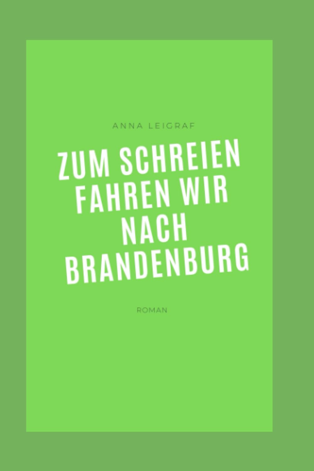Zum Schreien fahren wir nach Brandenburg Contemporary literature
