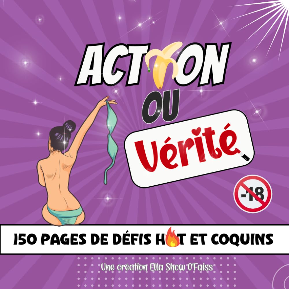 Action ou Vérité Hot et Coquin: Le livre des challenges sexy et coquins pour des soirées torrides | 150 défis et 150 vérités pour pimenter vos moments ... Noël, la (Jeux coquins pour amoureux) Eroticism