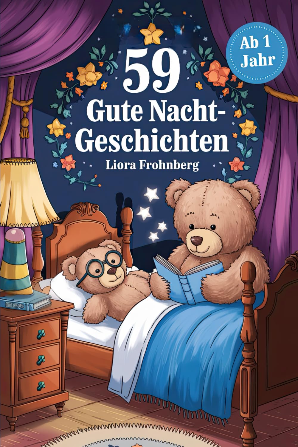 59 Gute Nacht-Geschichten ab 1 Jahren: Zeit zum Träumen - Liebevoll verfasste Vorlesegeschichten für die schönsten Schlafenszeiten Ihrer Kleinsten (Sternengeschichten) Non-fiction