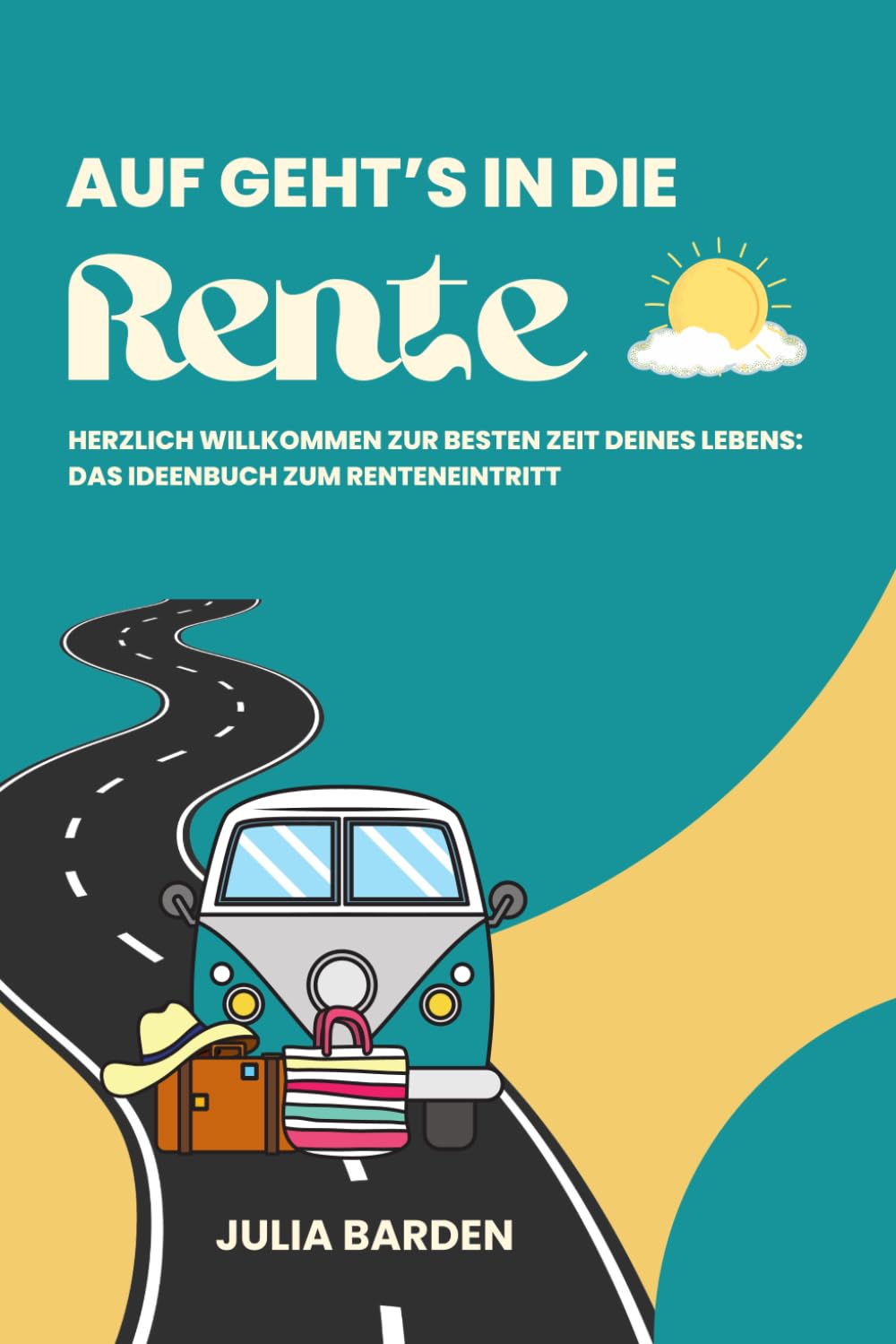 Auf geht’s in die Rente! Herzlich Willkommen zur besten Zeit deines Lebens - Das Ideenbuch zum Renteneintritt: Ideales Geschenk zur Rente, ... Abschiedsgeschenk für Kollegen, Senioren German history