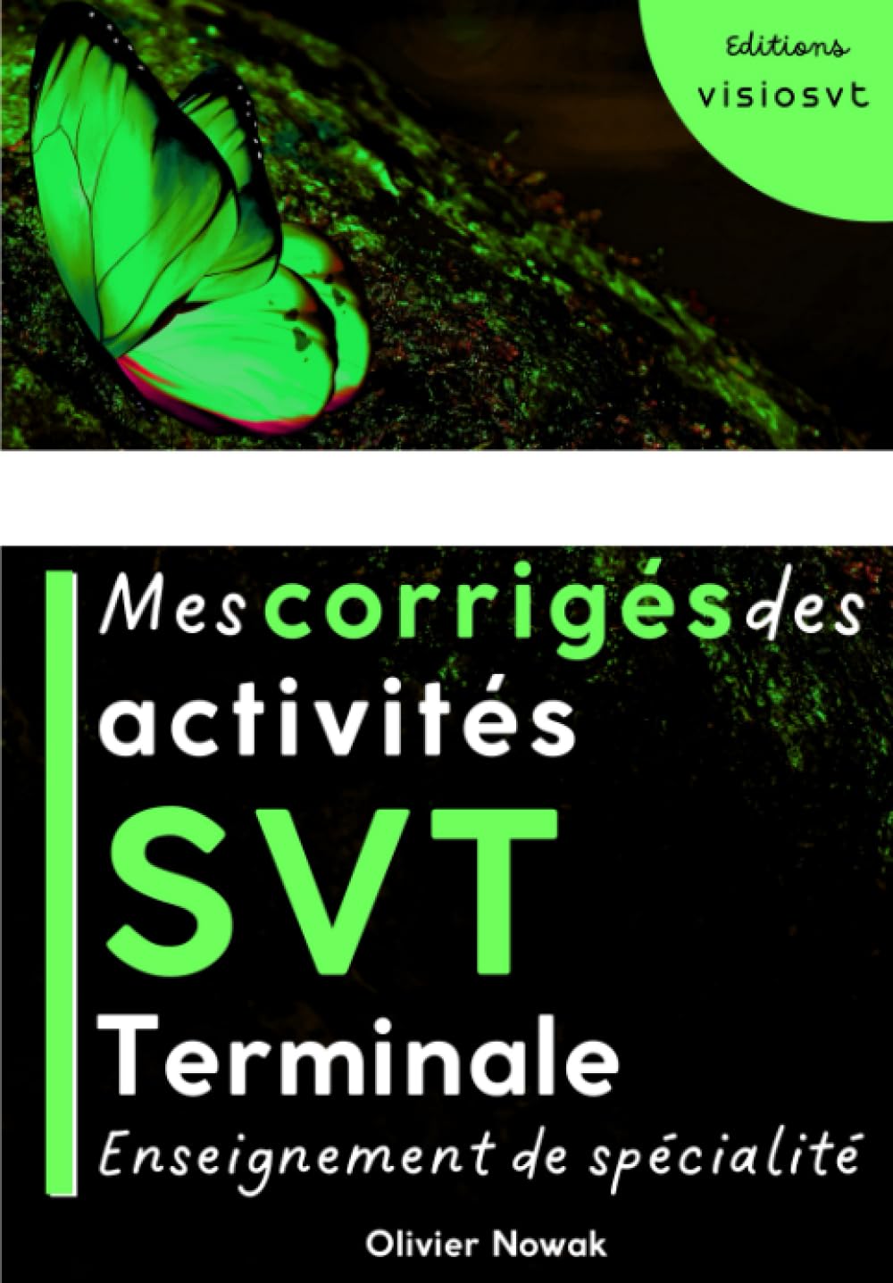 Mes corrigés des activités de SVT terminale enseignement de spécialité: Corrigés des 30 activités du manuel "Mes activités de SVT terminal enseignement de spécialité" (SVT Terminale spécialité) Books