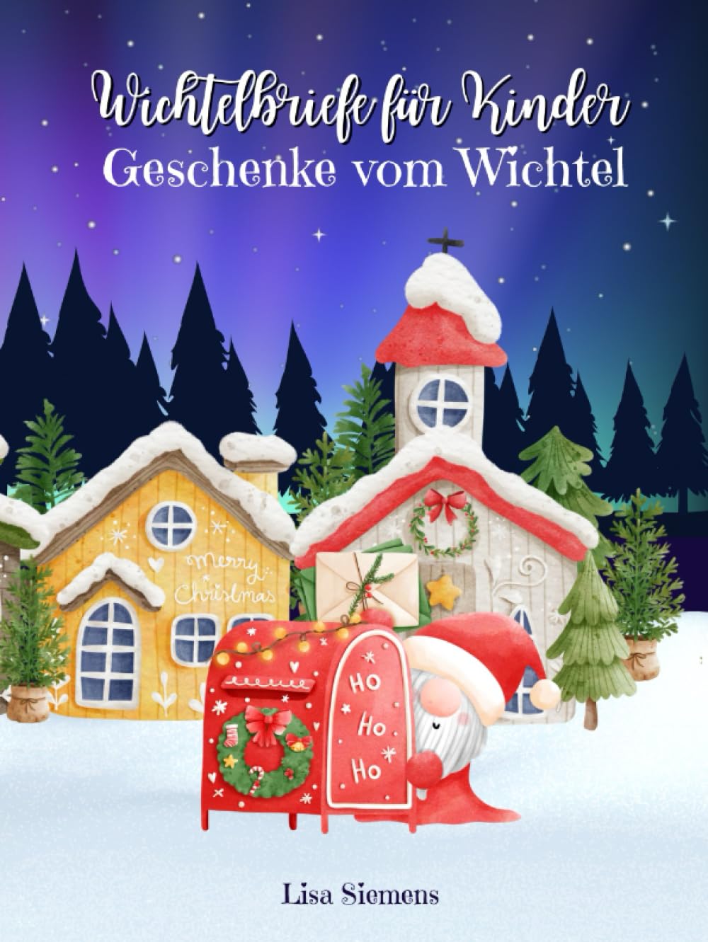 Wichtelbriefe für Kinder Geschenke vom Wichtel: Vorlagen und Briefe für die Wichteltür und eine entspannte Wichtelzeit Non-fiction