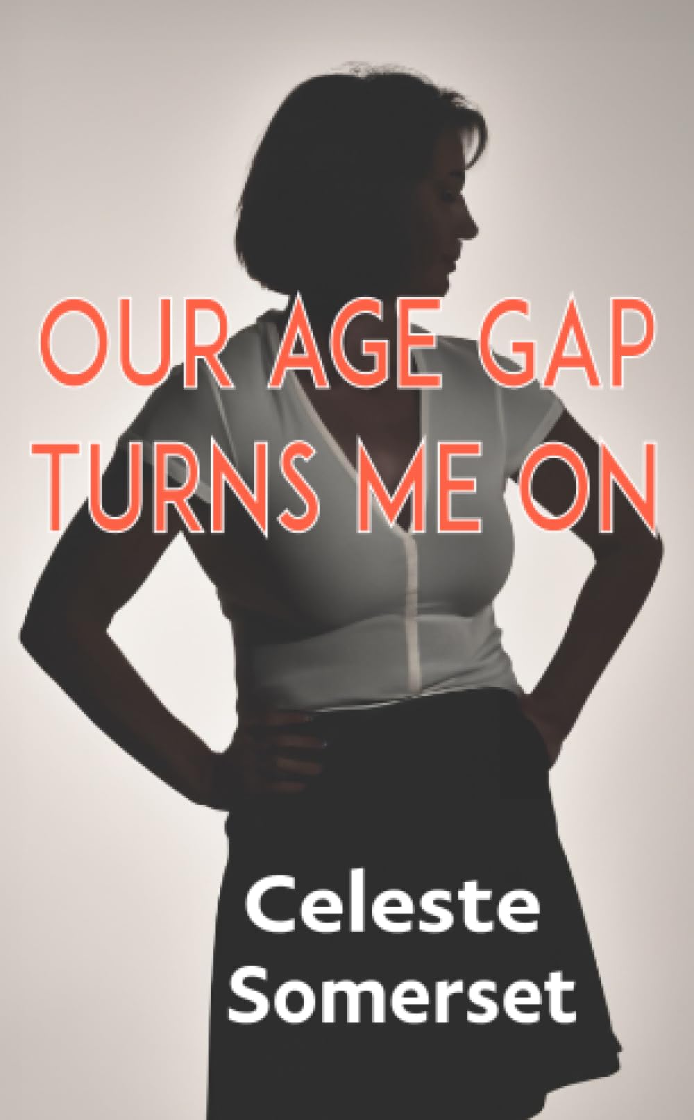 OUR AGE GAP TURNS ME ON: Confessions from Men and Women Learning & Reference