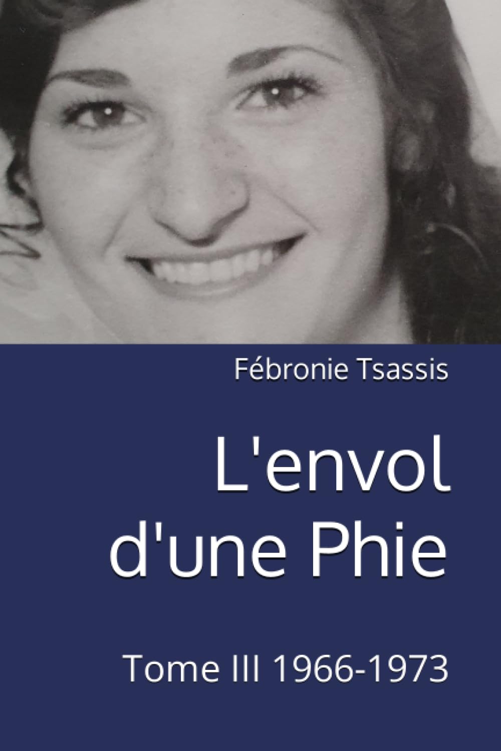 L'envol d'une Phie: Tome III 1966-1973 book