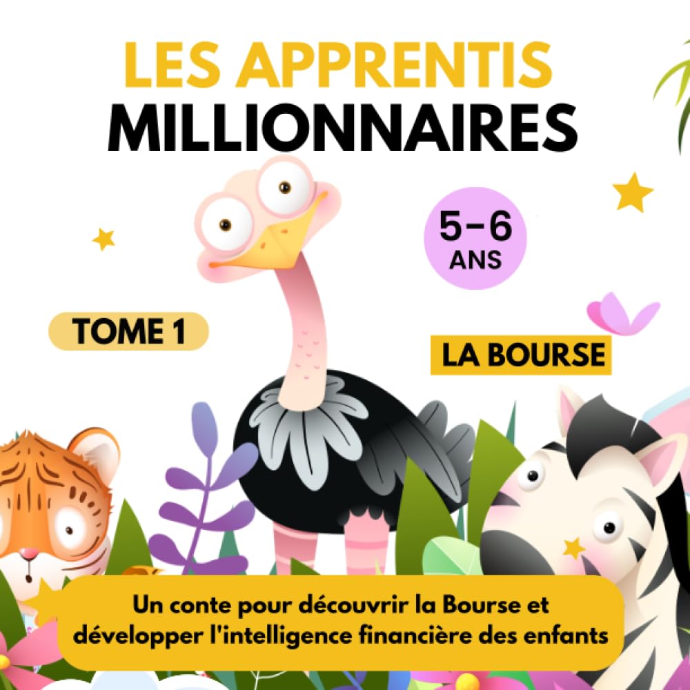 Les Apprentis millionnaires Tome 1: Découvrir la Bourse, un premier pas vers l'Intelligence Financière des enfants Business, Finance & Career