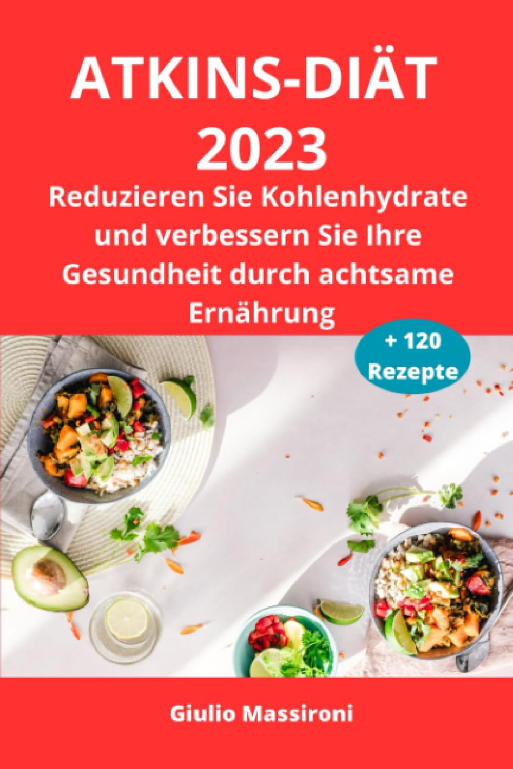 Atkins-Diät 2023: Reduzieren Sie Kohlenhydrate und verbessern Sie Ihre Gesundheit durch achtsame Ernährung Health, Nutrition & Fitness