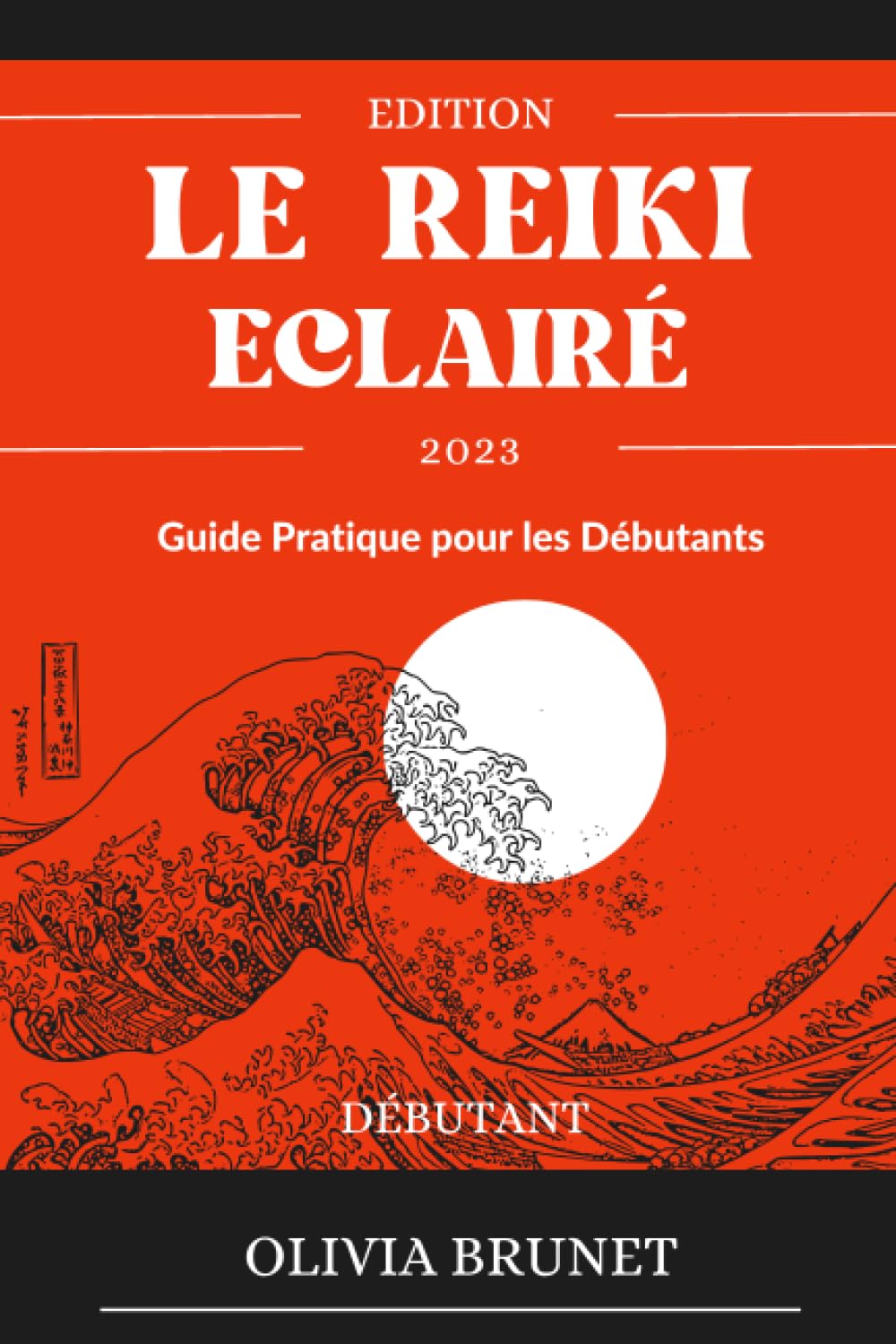 Le Reiki Eclairé: Guide Pratique pour les Débutants. Méthode de guérison et de relaxation. Livre sur le Reiki book