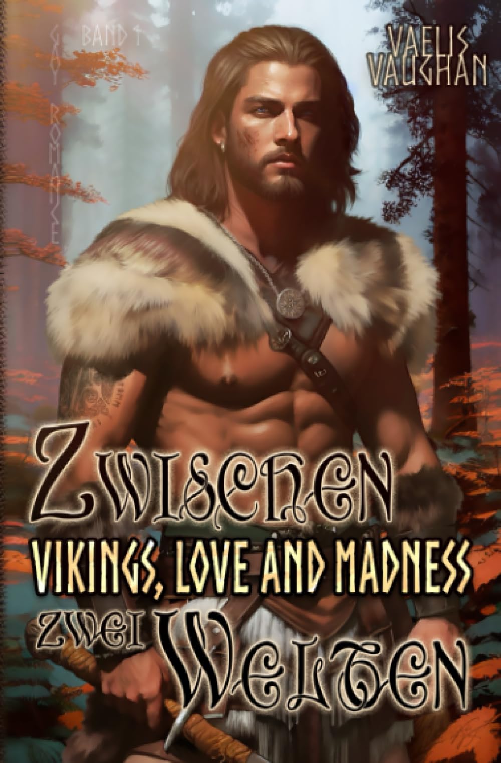 Vikings, Love and Madness: Band 1 - Zwischen zwei Welten - Gay Romance book