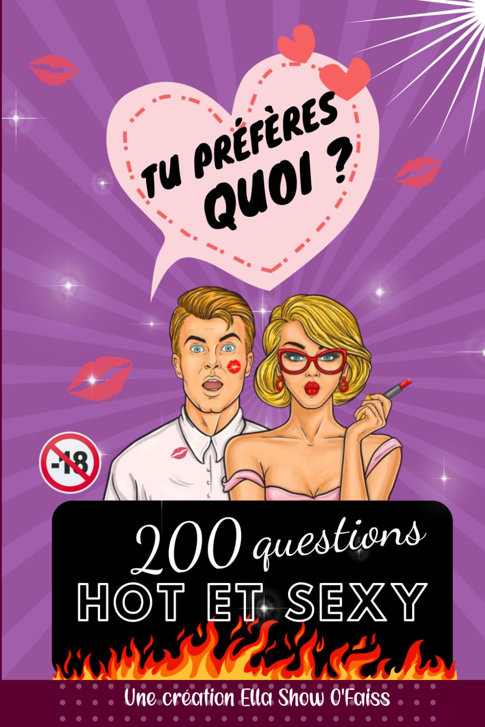 Tu préfères quoi Hot et Sexy: Le livre des questions coquines et érotiques pour des soirées torrides | 200 questions pour pimenter vos moments intimes ... ou Femme pour anniversaire, Noël, St Valentin book