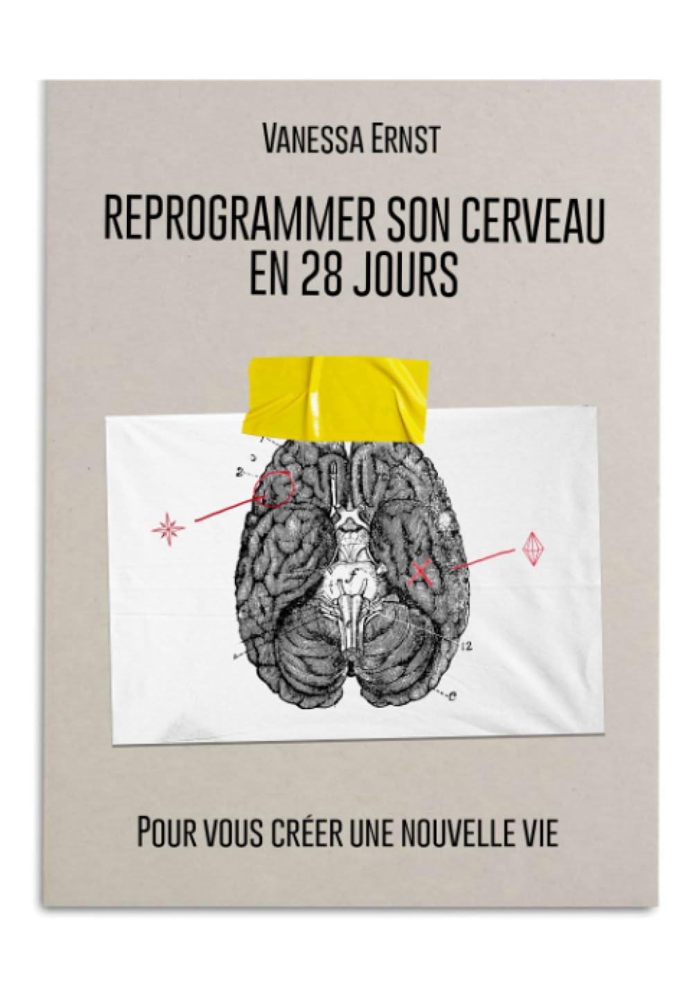 Reprogrammer son cerveau en 28 jours: Pour vous créer une nouvelle vie book