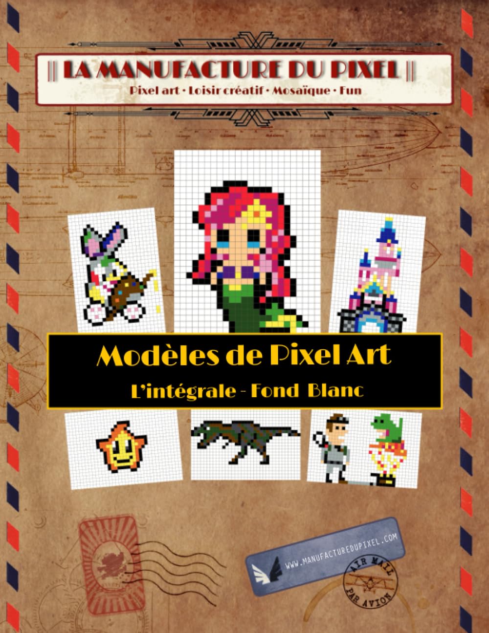 Modèles de Pixel Art - L'intégrale Fond Blanc - La Manufacture du Pixel Hobbies & Crafts