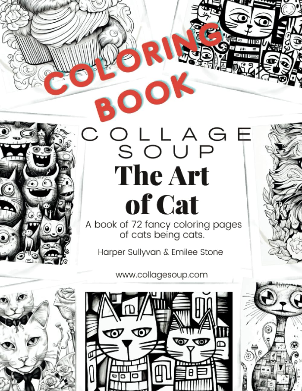 Collage Soup - The Art of Cat: A book of 72 fancy coloring, single sided pages of cats being cats Film, Art & Culture