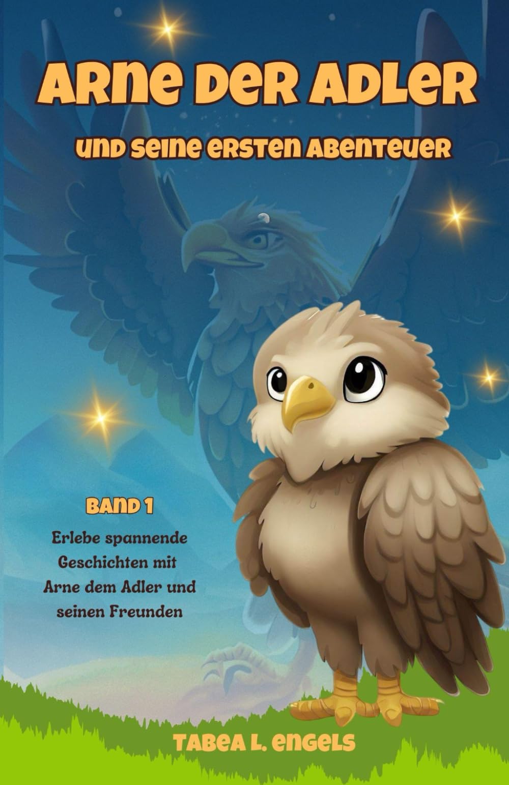 Arne der Adler und seine ersten Abenteuer: Lese deinem Kind spannende Kurzgeschichten von Arne dem Adler und seinen Freunden vor und lasse es eintauchen in eine Welt voller Abenteuer. Parents & Children