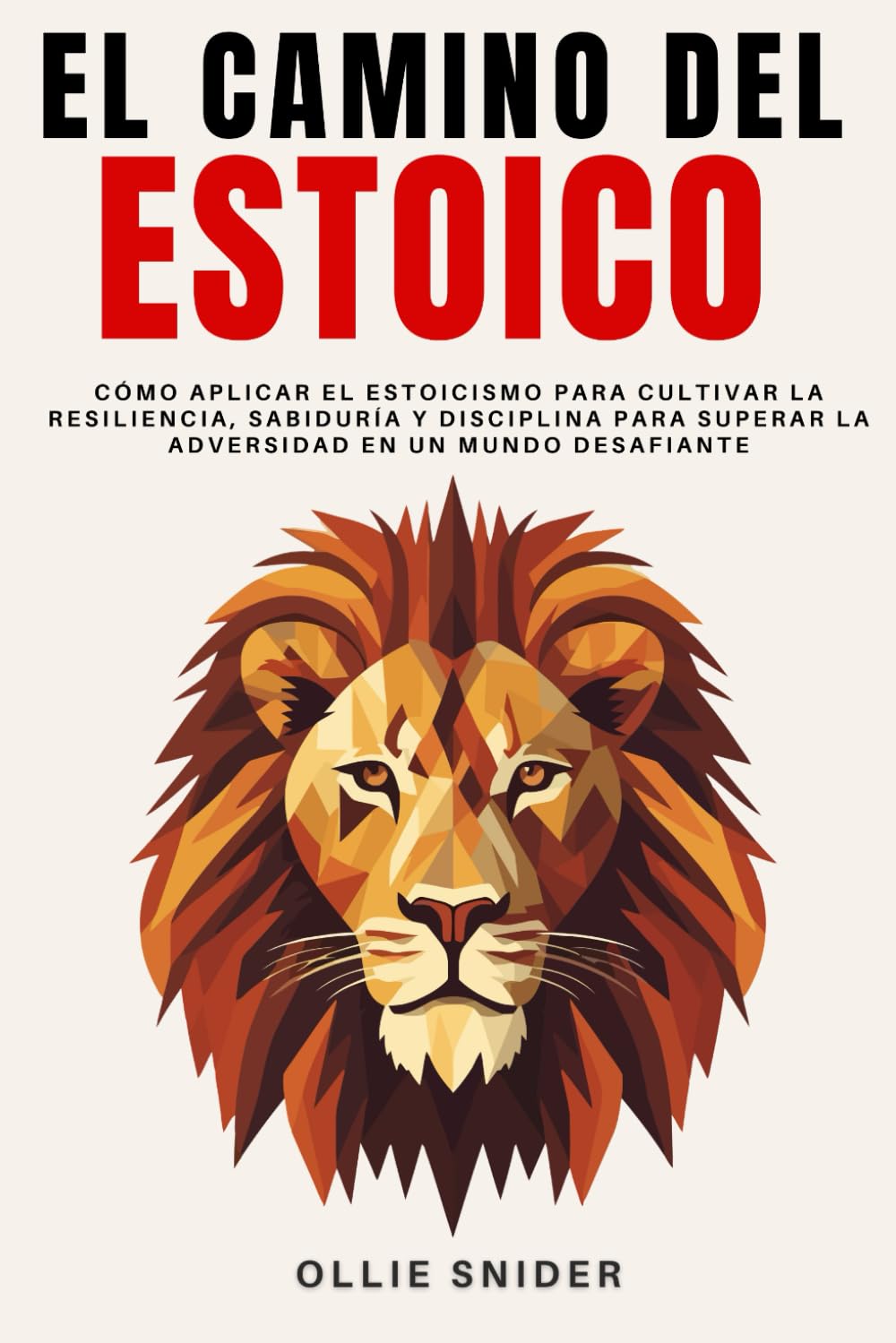 El Camino del Estoico: Cómo Aplicar el Estoicismo para Cultivar la Resiliencia, Sabiduría y Disciplina para Superar la Adversidad en un Mundo ... Mental (Ruta del Crecimiento Personal) Social Sciences