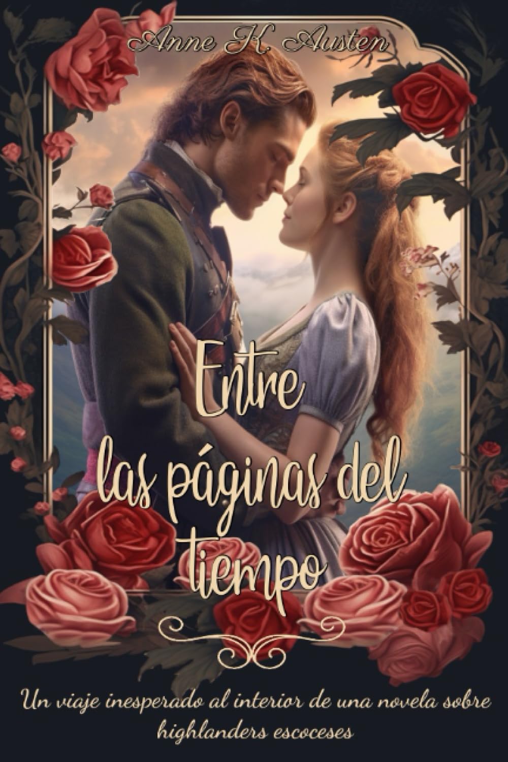 ENTRE LAS PÁGINAS DEL TIEMPO: Un viaje inesperado al interior de una novela sobre highlanders escoceses Romantic Fantasy