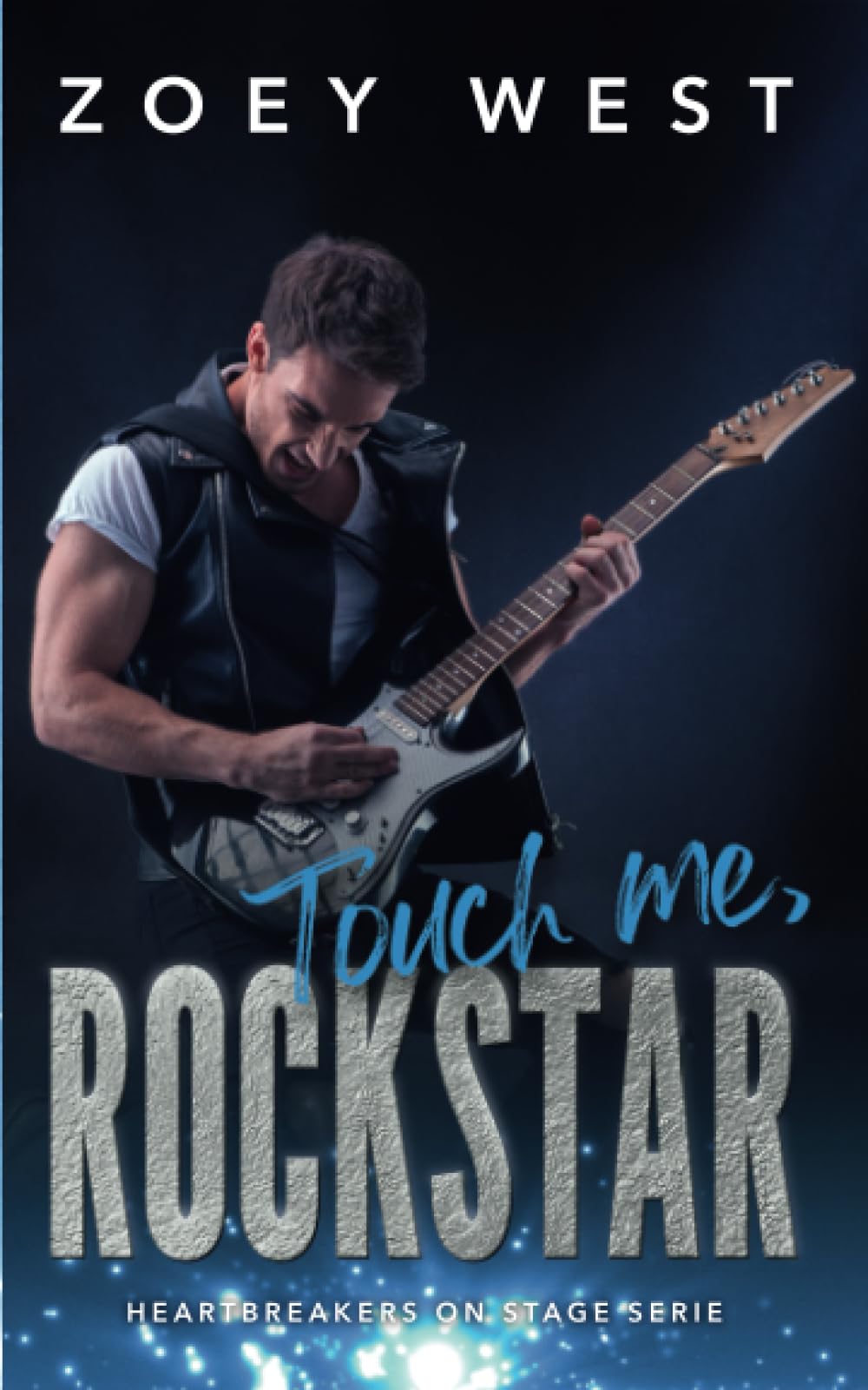 Touch me, Rockstar: Ein Rockstar Liebesroman (Heartbreakers on Stage, Band 4) Contemporary Romance