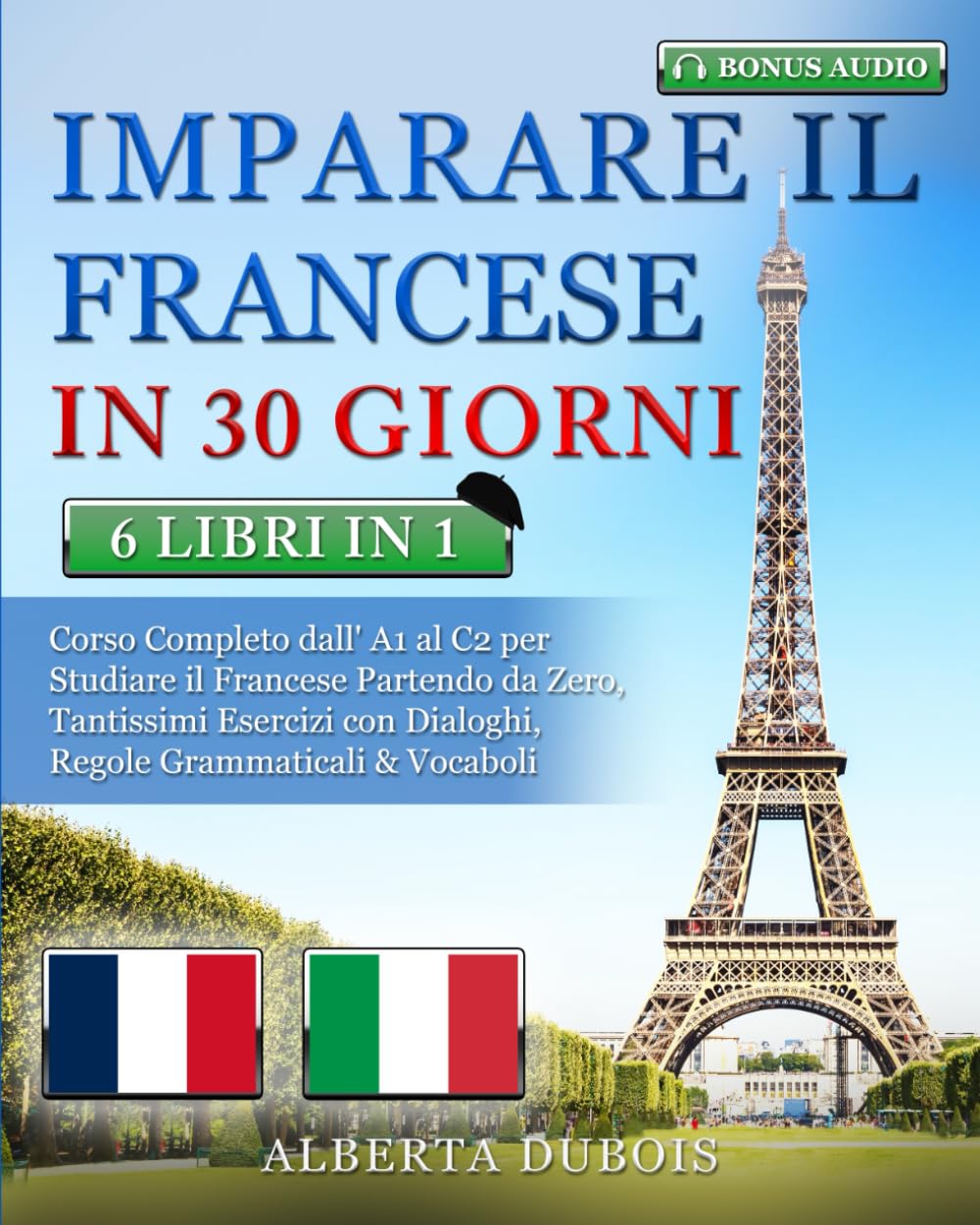 IMPARARE IL FRANCESE IN 30 GIORNI: 6 LIBRI IN 1: Corso Completo Base, Intermedio & Avanzato per Studiare il Francese Partendo da Zero, Tantissimi Esercizi con Domande & Risposte + BONUS AUDIO Arts & Music