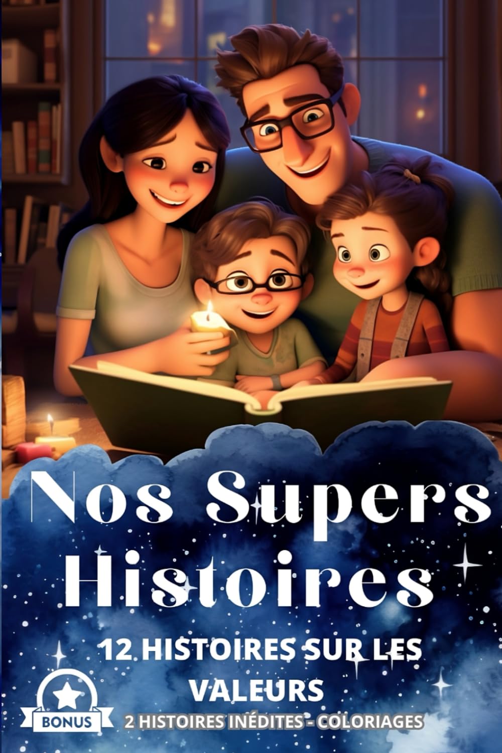 NOS SUPER HISTOIRE: 12 histoires sur les valeurs, la Famille, la détermination, le courage, l'amour et l'apprentissage de soi à travers des mises en situation (Camille Rêverie, Band 1) Parents & Children