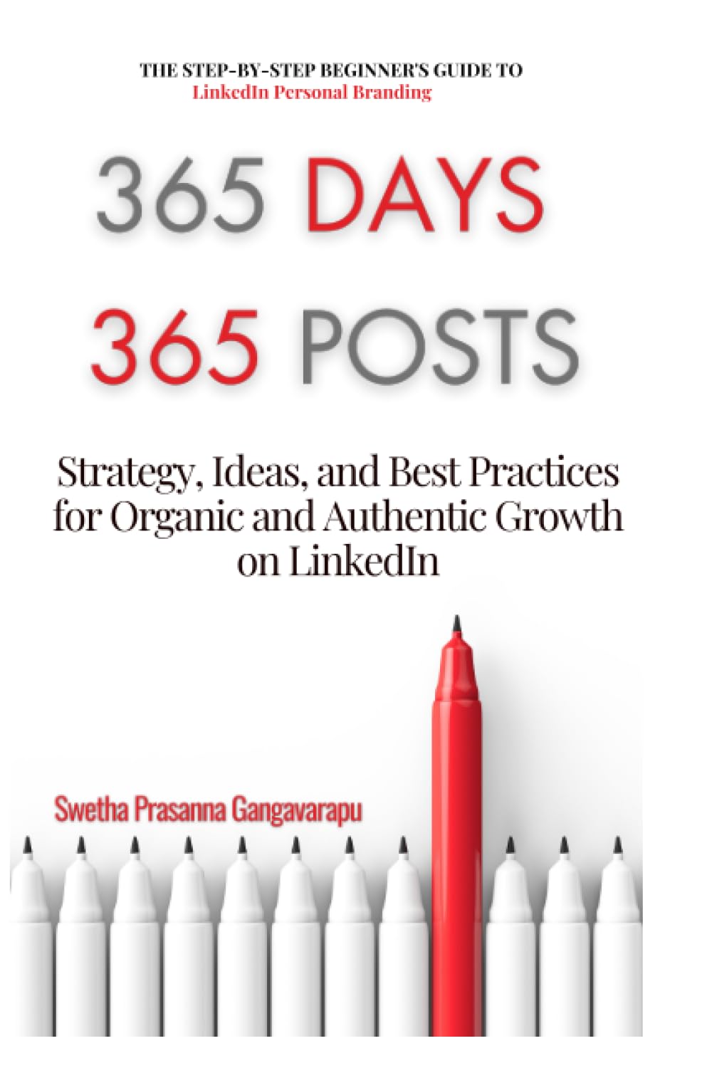 365 days 365 posts - A Beginner's Step-By-Step Guide to LinkedIn Personal Branding Business, Finance & Career