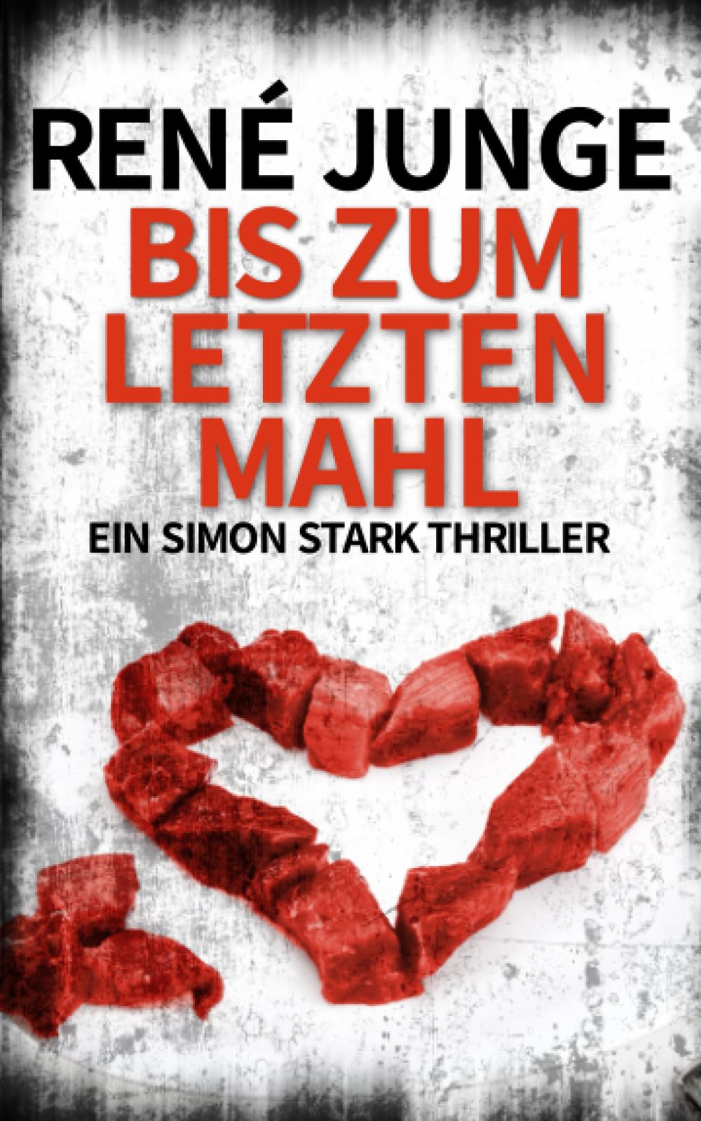 Bis Zum Letzten Mahl: Ein Simon Stark Thriller (Simon Stark Reihe, Band 28) Detective & CSI
