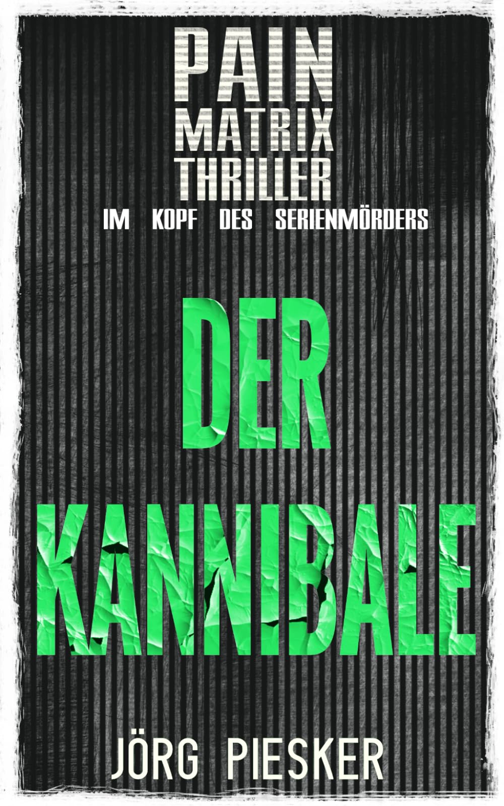 Der Kannibale: Pain Matrix Thriller - im Kopf des Serienmörders book