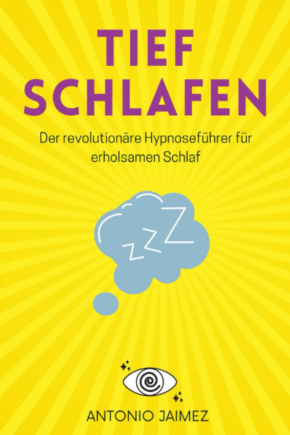Tief schlafen: Der revolutionäre Hypnoseführer für erholsamen Schlaf (Heilung durch Hypnose, Band 61) Psychology