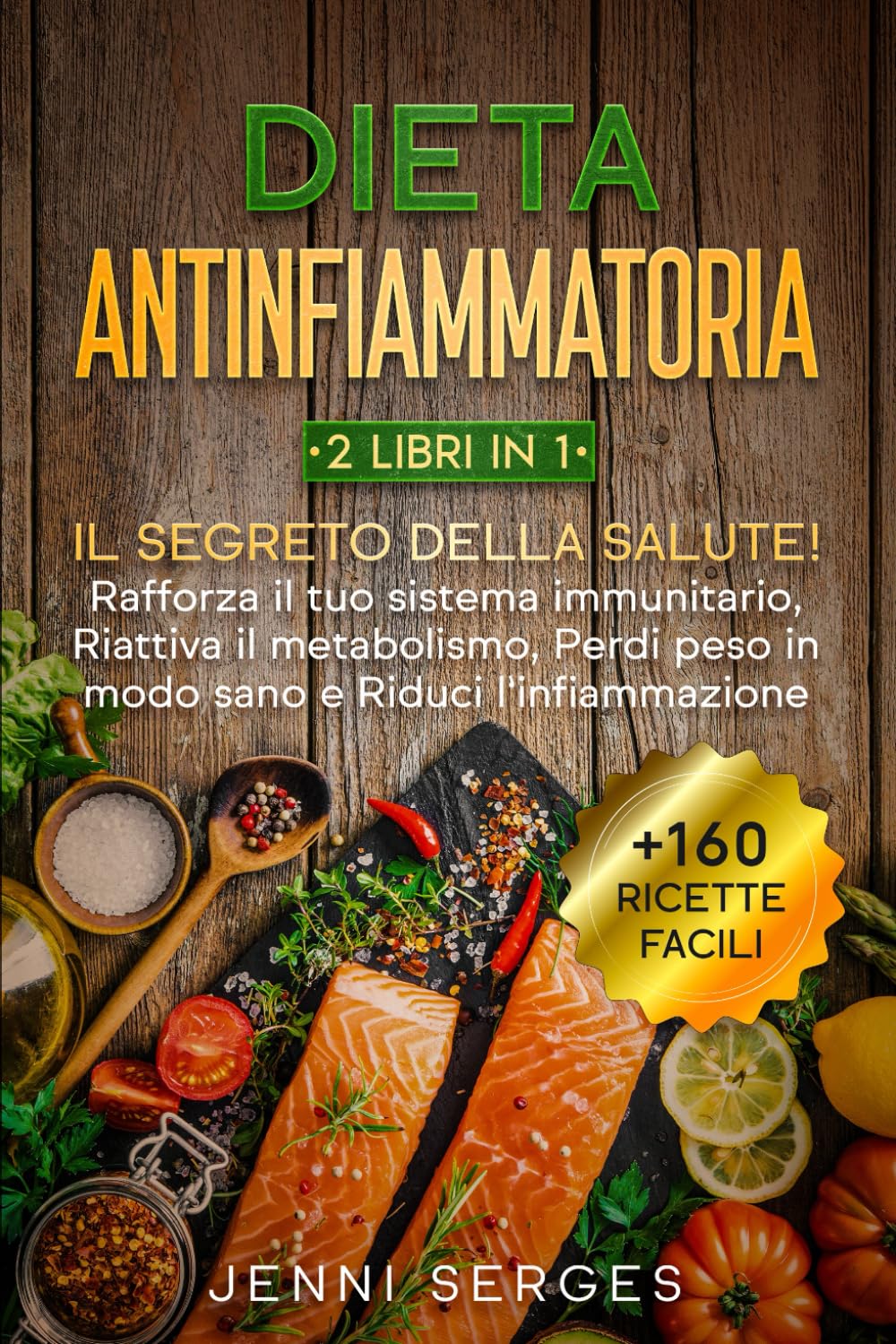 Dieta Antinfiammatoria 2 libri in 1: Il Segreto della Salute! Rafforza il tuo sistema immunitario, Riattiva il metabolismo, Perdi peso in modo Sano e ... Ridurre il Peso e Vivere a Lungo, Band 1) Medicine