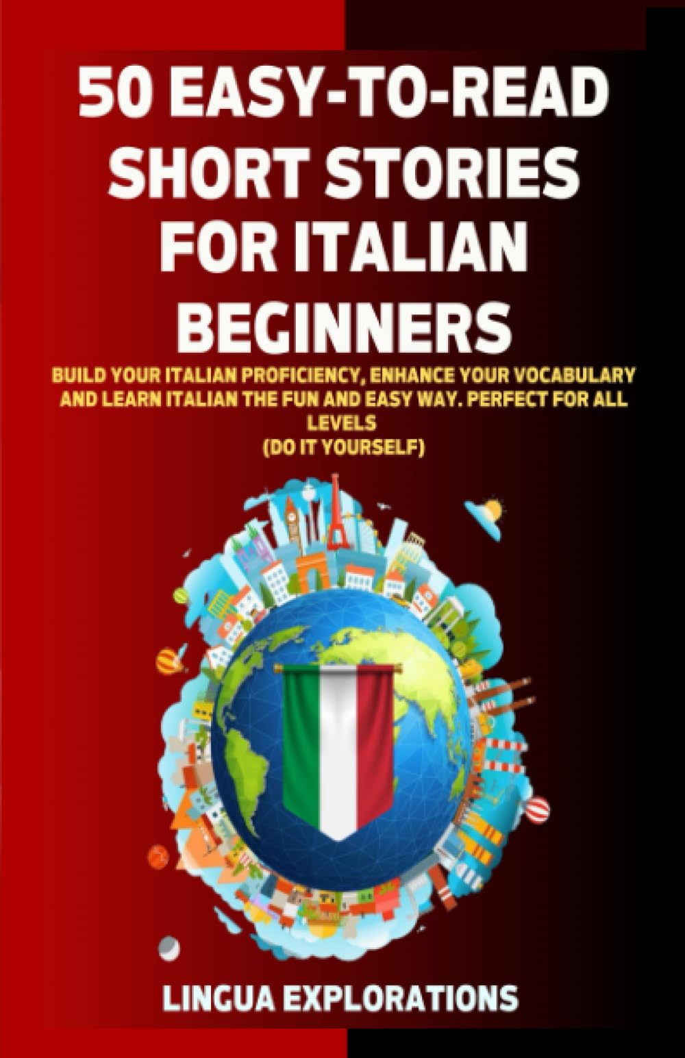 LETTURA DIVERTENTE. 50 EASY-TO-READ SHORT STORIES FOR ITALIAN BEGINNERS: Build Your Italian Proficiency, Enhance Your Vocabulary and learn Italian the ... for levels. (ITALIAN MADE EASY, Band 2) Essays & Short Stories