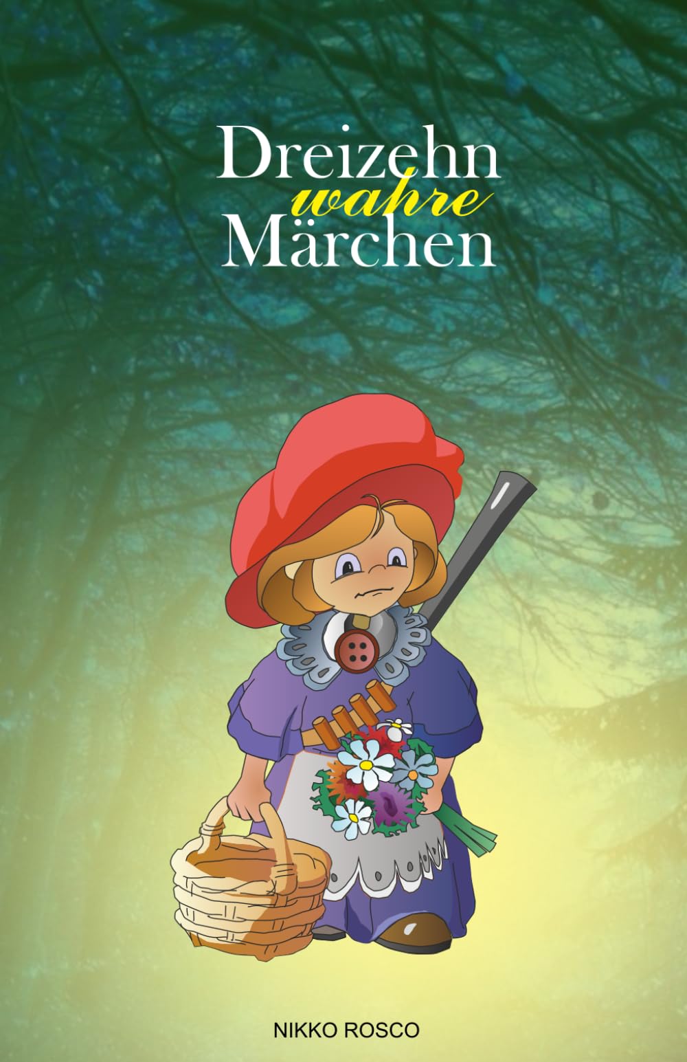 Dreizehn wahre Märchen: Märchen, wie sie wirklich waren Fantasy & Sci-Fi