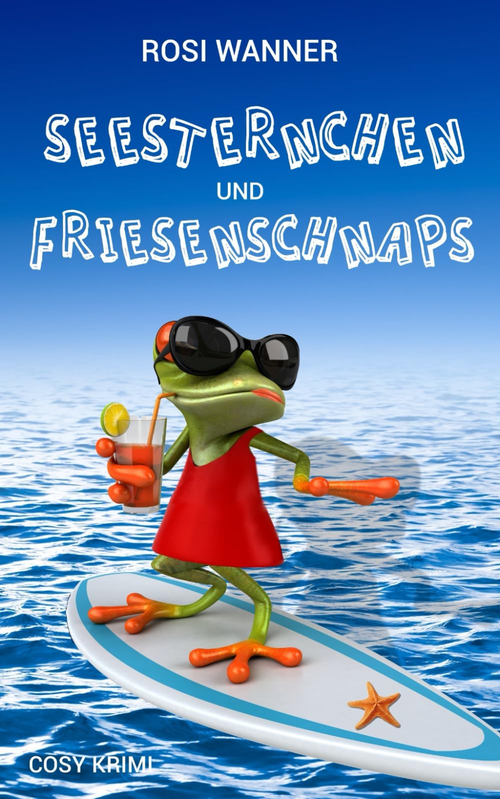 Seesternchen und Friesenschnaps: Krimi- und Familienkomödie (Luise, Band 6) Detective & CSI