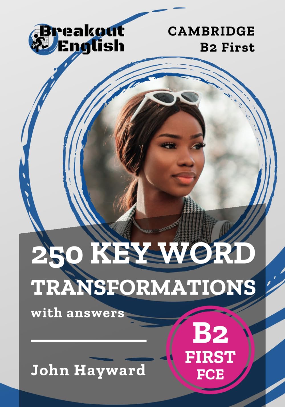 250 Key Word Transformations with answers | Cambridge B2 First (FCE) book