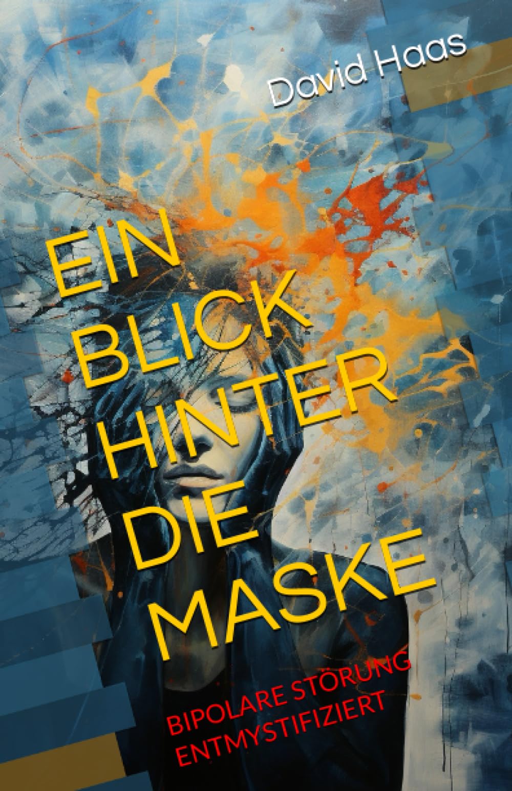 EIN BLICK HINTER DIE MASKE: BIPOLARE STÖRUNG ENTMYSTIFIZIERT (Psychologie mit David) Leisure, Home & Garden
