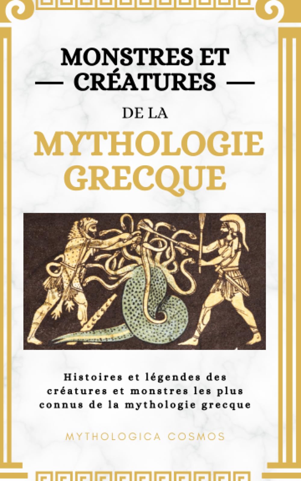 Monstres Et Créatures De La Mythologie Grecque: Histoires et légendes des créatures et monstres les plus connus de la mythologie grecque book
