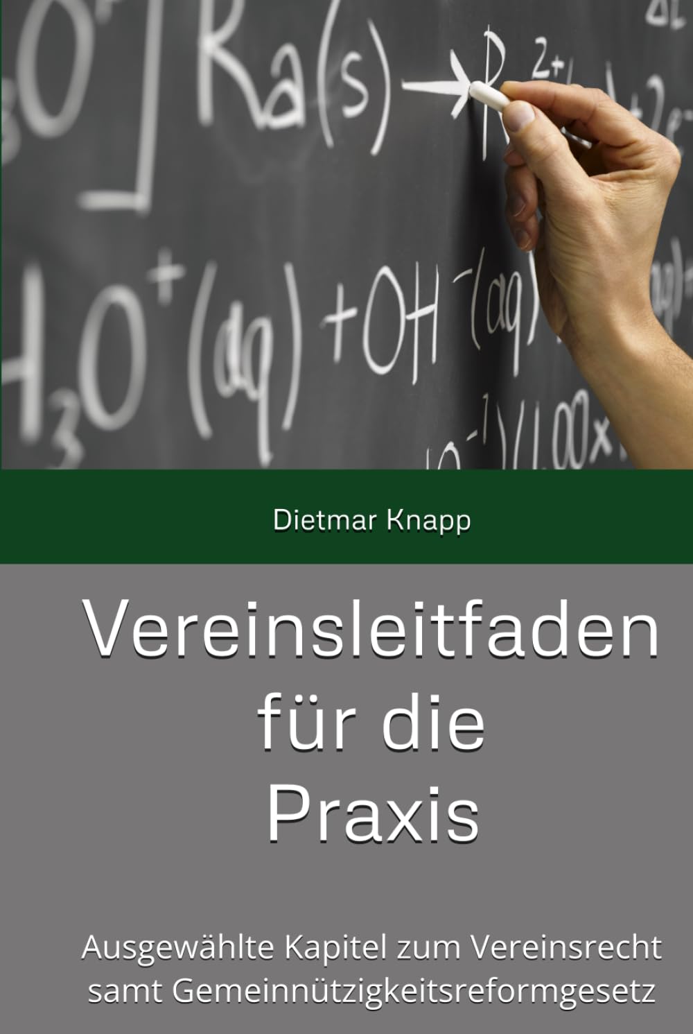 Vereinsleitfaden für die Praxis: Ausgewählte Kapitel zum Vereinsrecht samt Gemeinnützigkeitsreformgesetz Law