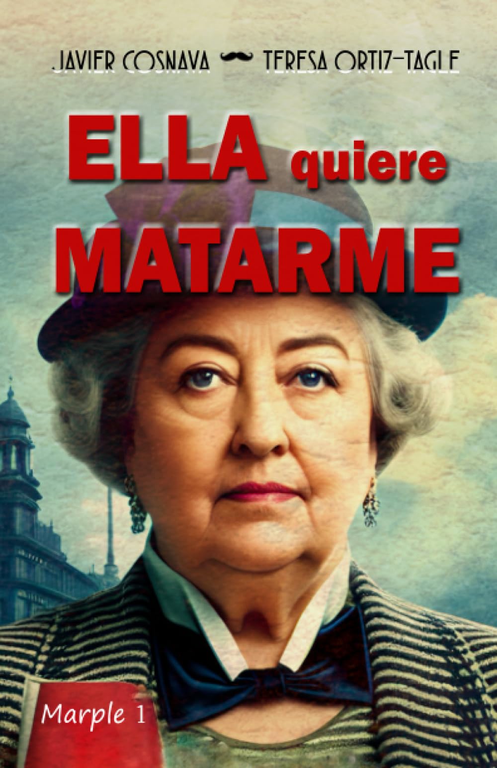 ELLA QUIERE MATARME: El primer caso de la verdadera Miss Marple book