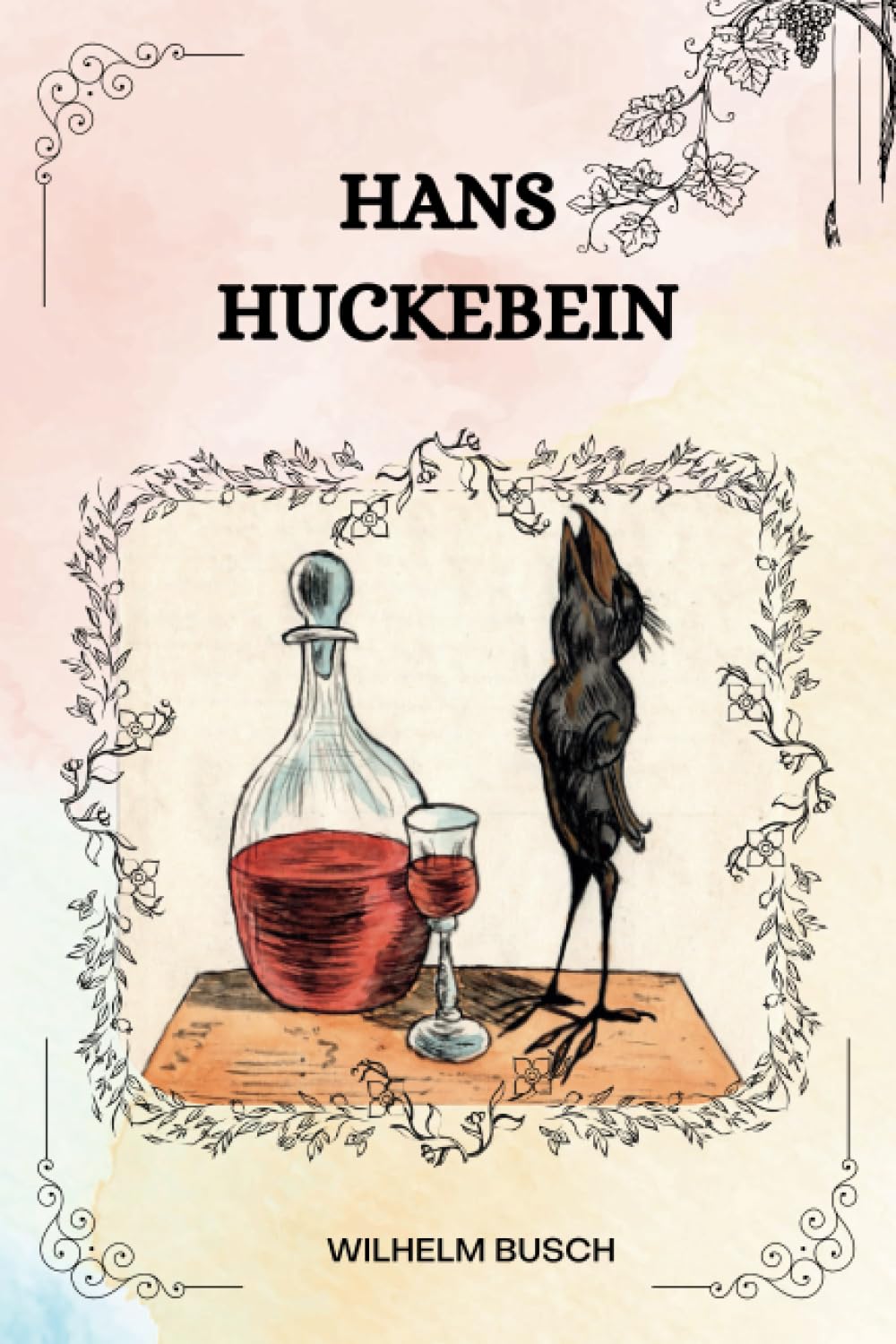 Hans Huckebein Von Wilhelm Busch: ( ILLUSTRIERT ) Contemporary literature