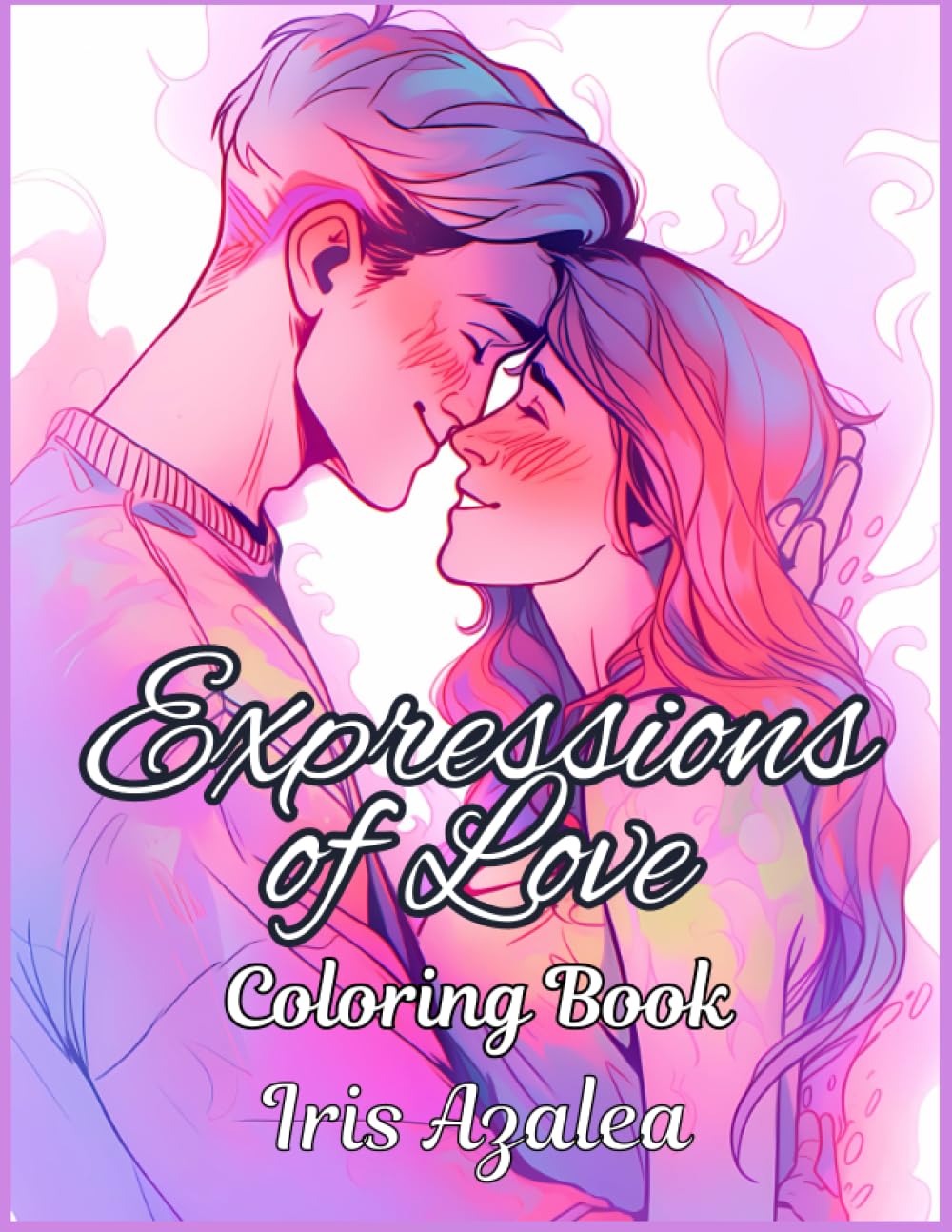 Expressions of Love: A Emotionally Captivating 50-Image Coloring Book for Teens and Adults: Escape in your imagination and unleash your creativity to ... Inner Peace, and Ignite Creative Expression Hobbies & Crafts