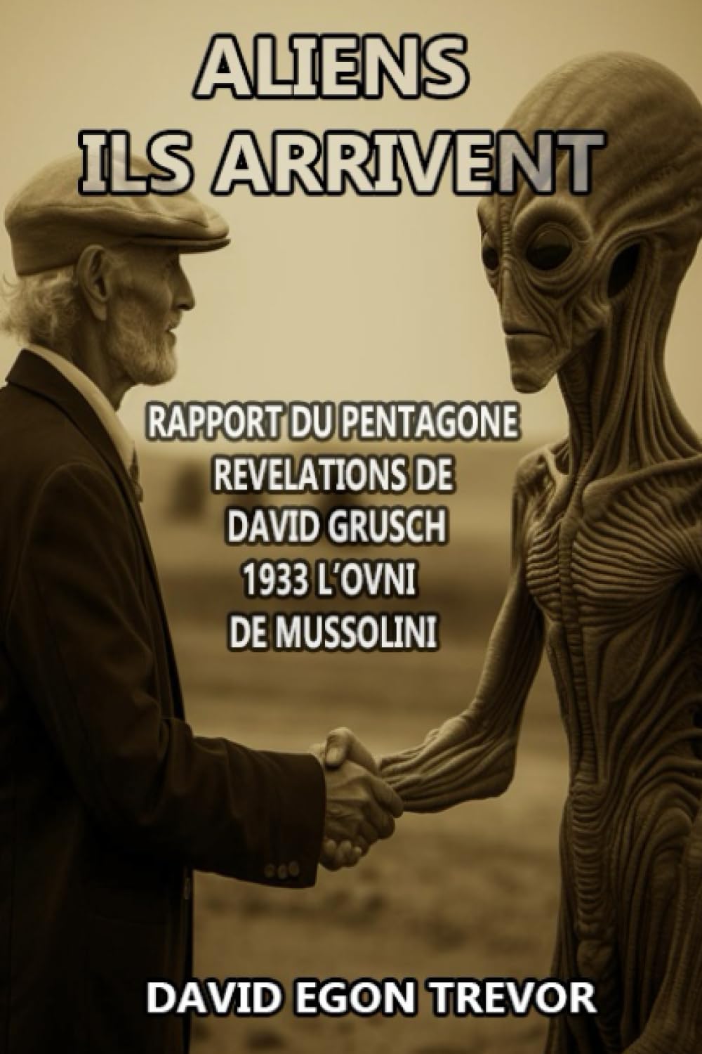 Aliens ils arrivent: Révélations du Pentagone, révélation de David Grusch, 1933 l'ovni de Mussolini. book
