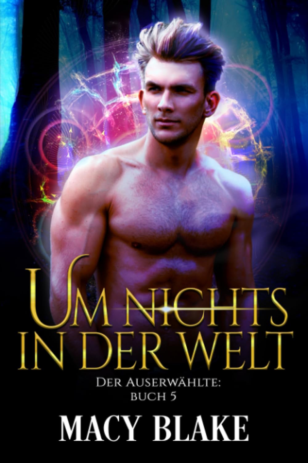 Um nichts in der Welt: Der Auserwählte, Buch 5 Vampires & Bit-Lit