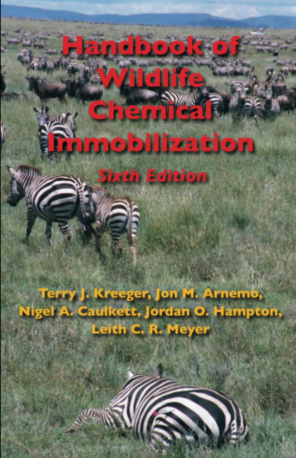 Handbook of Wildlife Chemical Immobilization, 6th Edition Medicine
