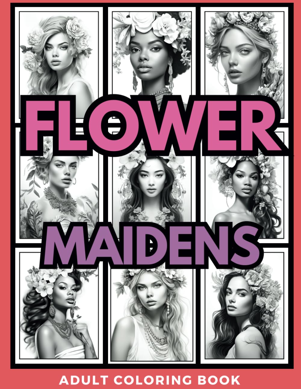 Flower Maidens: A Coloring Book of Beautiful Women and Flowers (Gorgeous Grayscale Portraits, Band 3) Hobbies & Crafts