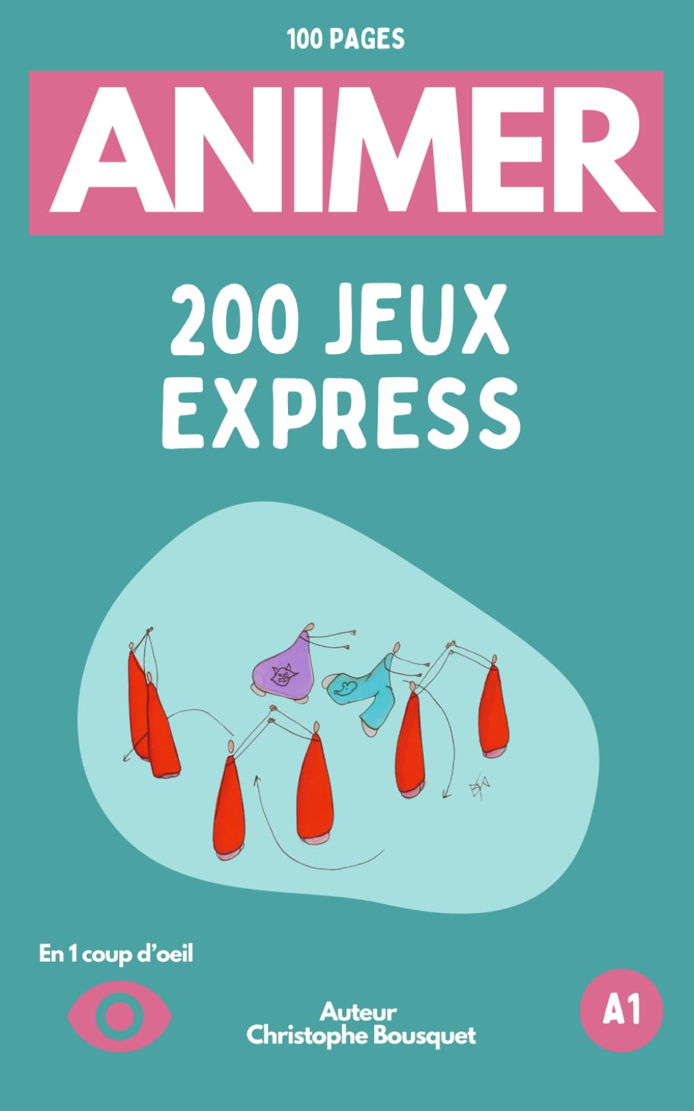 200 Jeux Express Prêts à Animer en 1 Coup d'Oeil: Jeux destinés à tous les publics Books