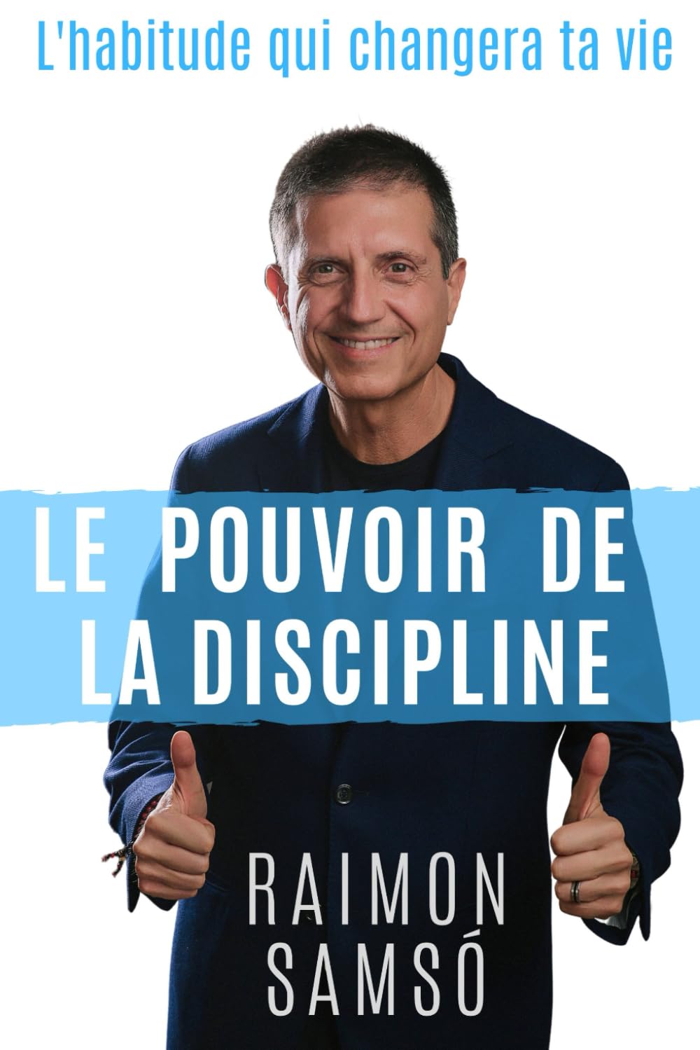 Le Pouvoir de la Discipline: L'habitude qui changera ta vie book