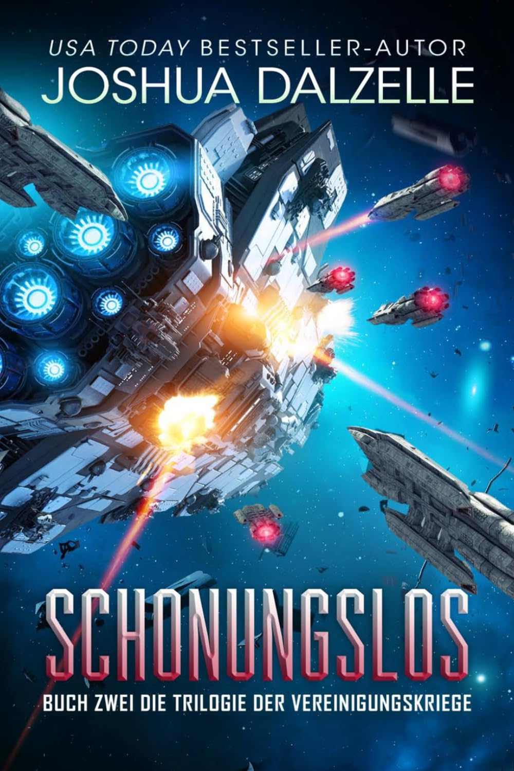Schonungslos: Buch Zwei – Trilogie der Vereinigungskriege (Saga der Schwarzen Flotte, Band 8) Action & Adventure