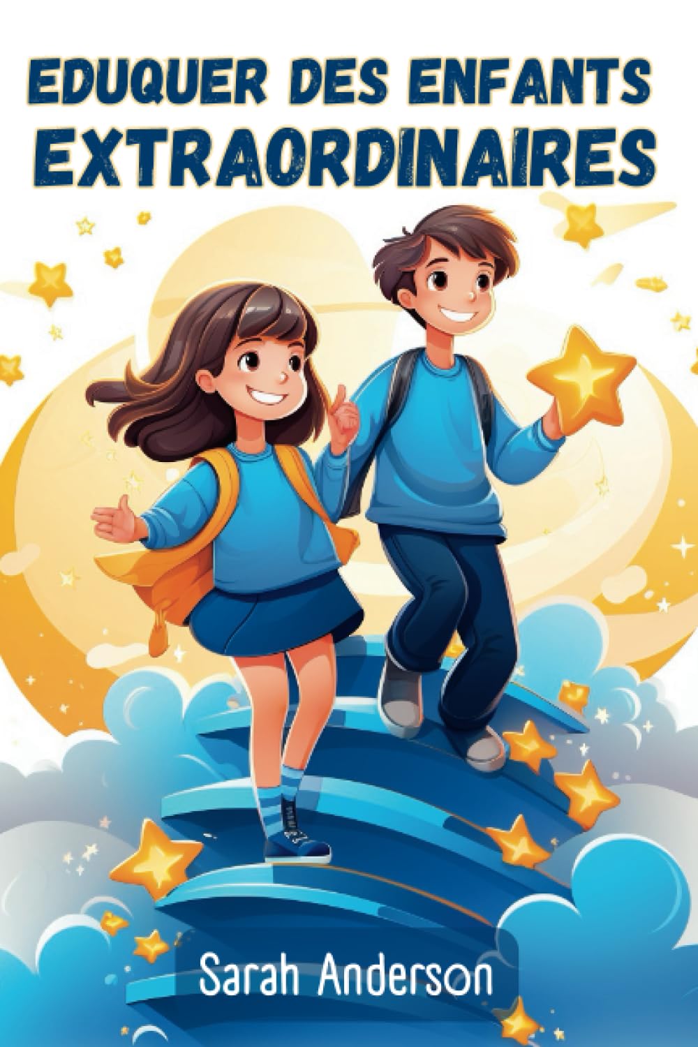 Eduquer des enfants extraordinaires: Un guide pratique pour responsabiliser vos enfants et renforcer leur estime de soi Lifestyle
