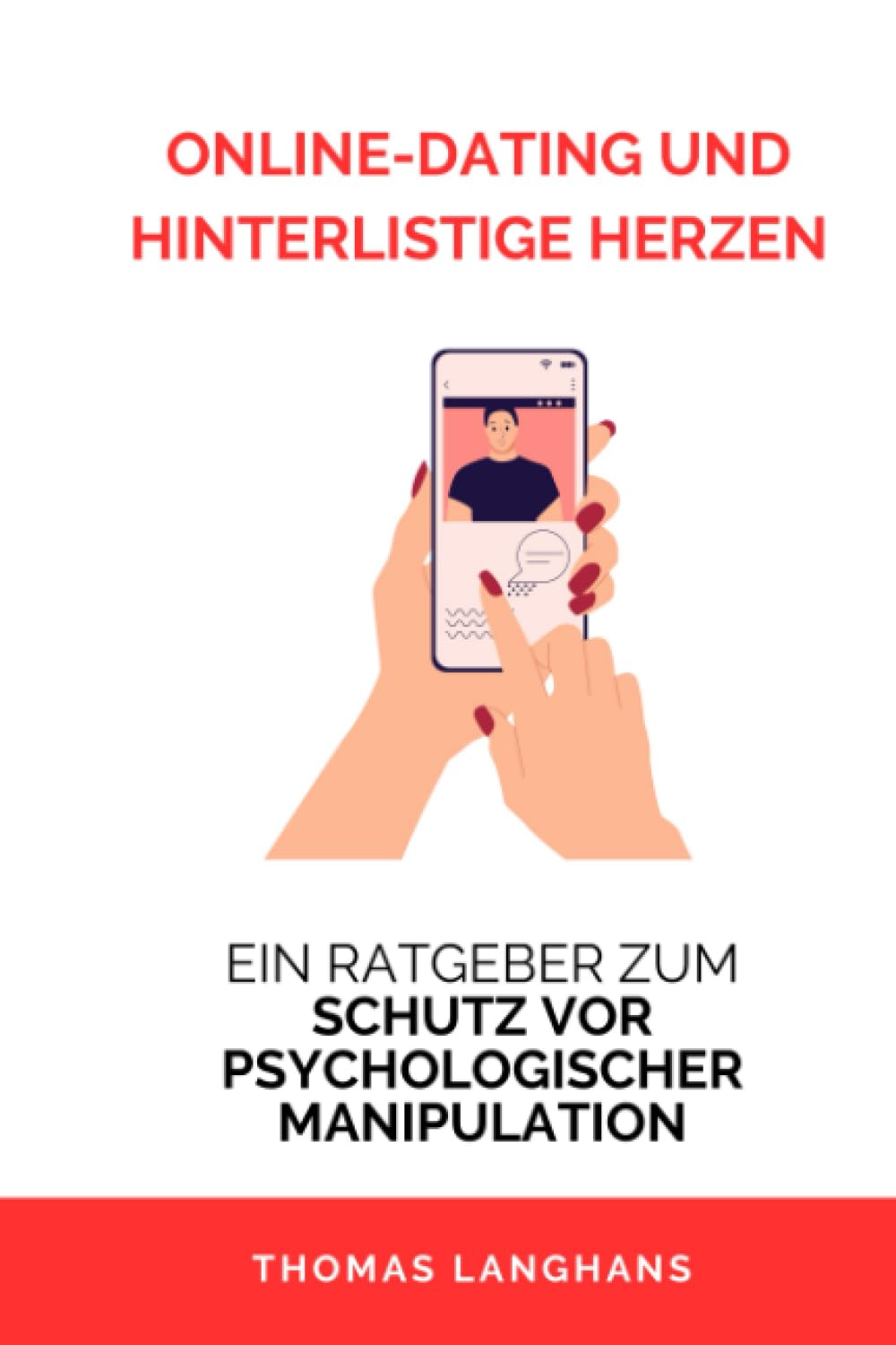ONLINE-DATING UND HINTERLISTIGE HERZEN: EIN RATGEBER ZUM SCHUTZ VOR PSYCHOLOGISCHER MANIPULATION Lifestyle